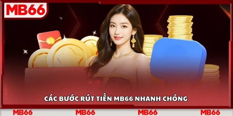 Các bước rút tiền Mb66 nhanh chóng 